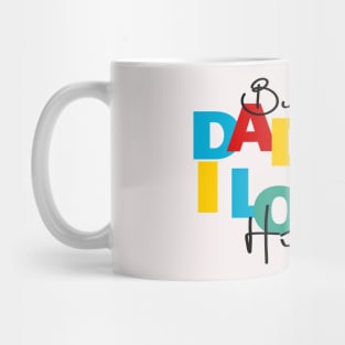 BUT DADDY I LOVE HIM Mug